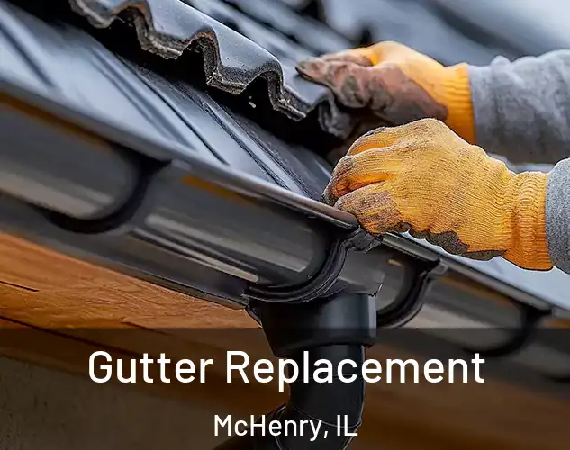  Gutter Replacement McHenry, IL