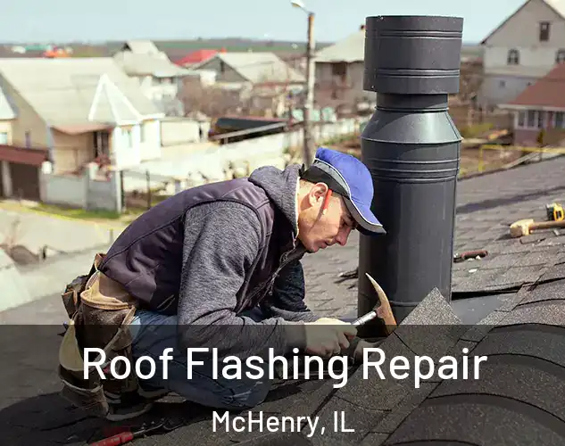  Roof Flashing Repair McHenry, IL
