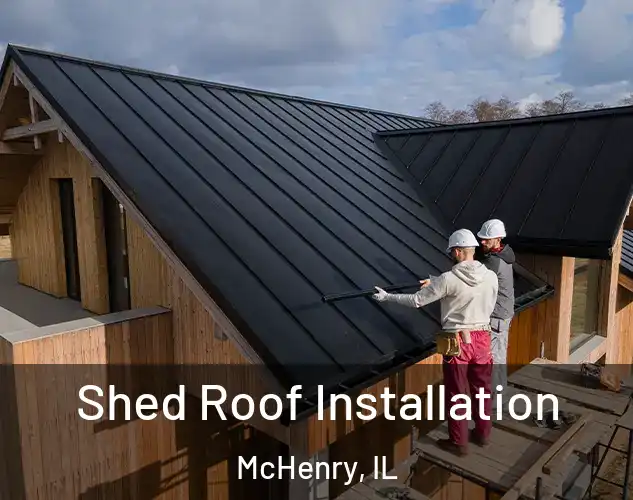 Shed Roof Installation McHenry, IL