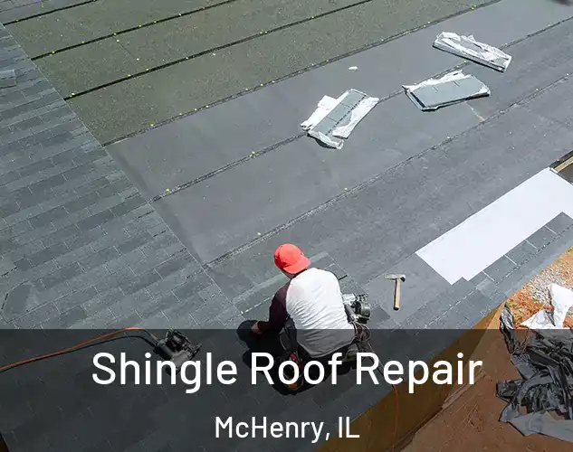  Shingle Roof Repair McHenry, IL